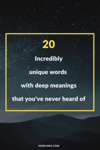 20 Unique words with deep meanings that you've never heard of