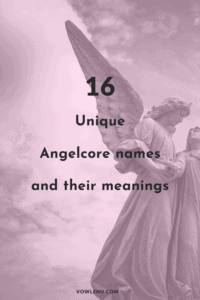 16 UNIQUE ANGELCORE NAMES AND THEIR MEANINGS