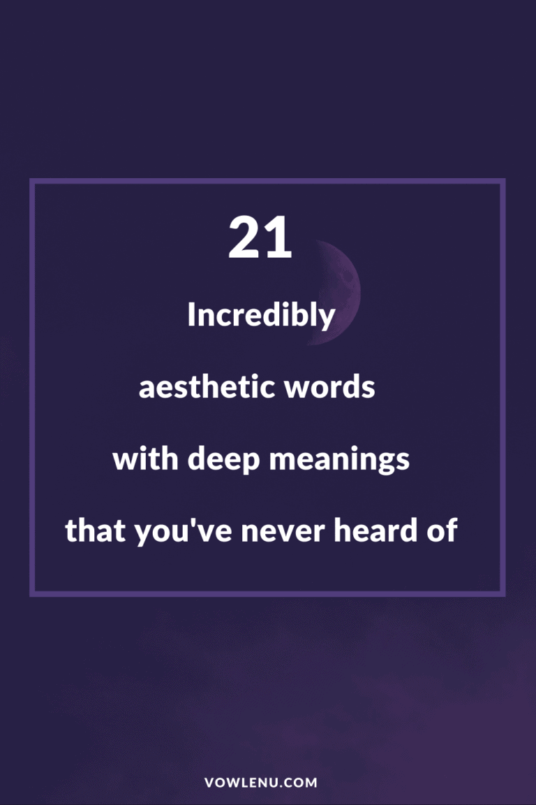 21 Aesthetic words with deep meanings (The ultimate list) Vowlenu