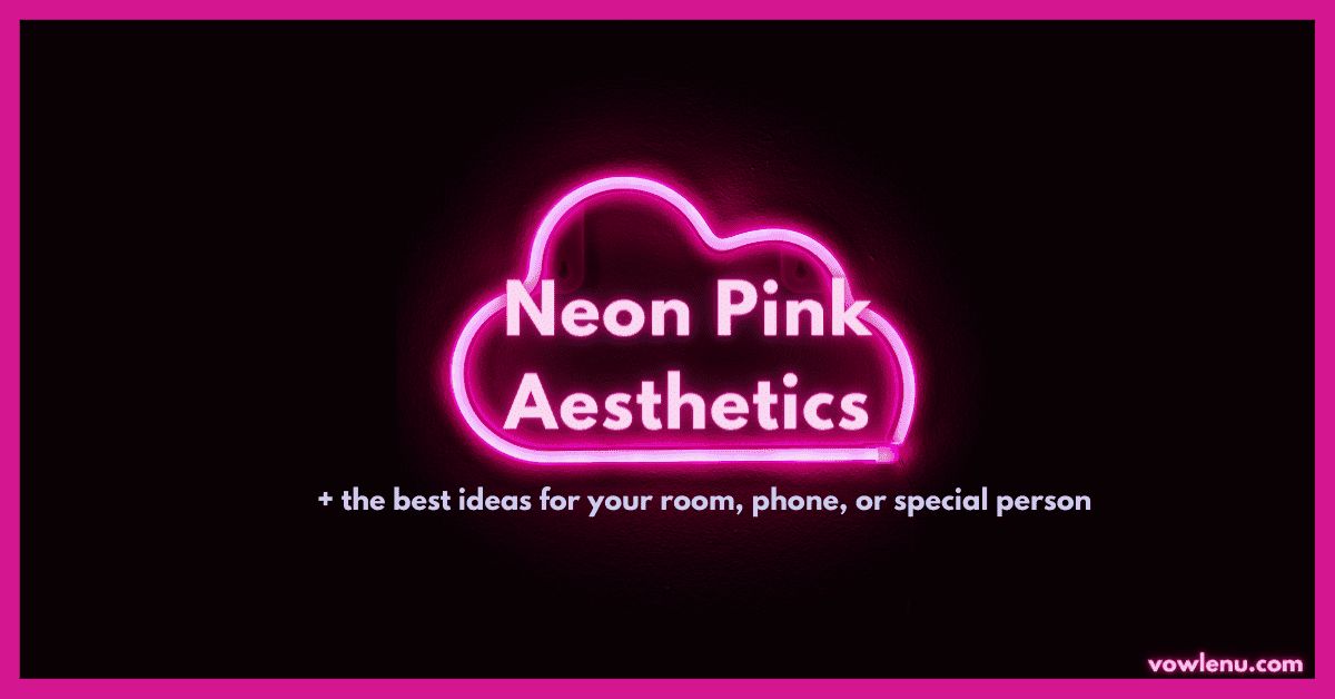 Neon Pink Aesthetics