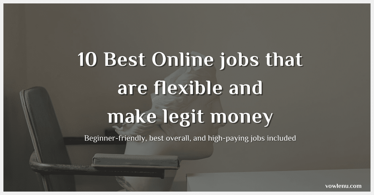 10-best-online-jobs-that-are-flexible-make-legit-money-2023-vowlenu