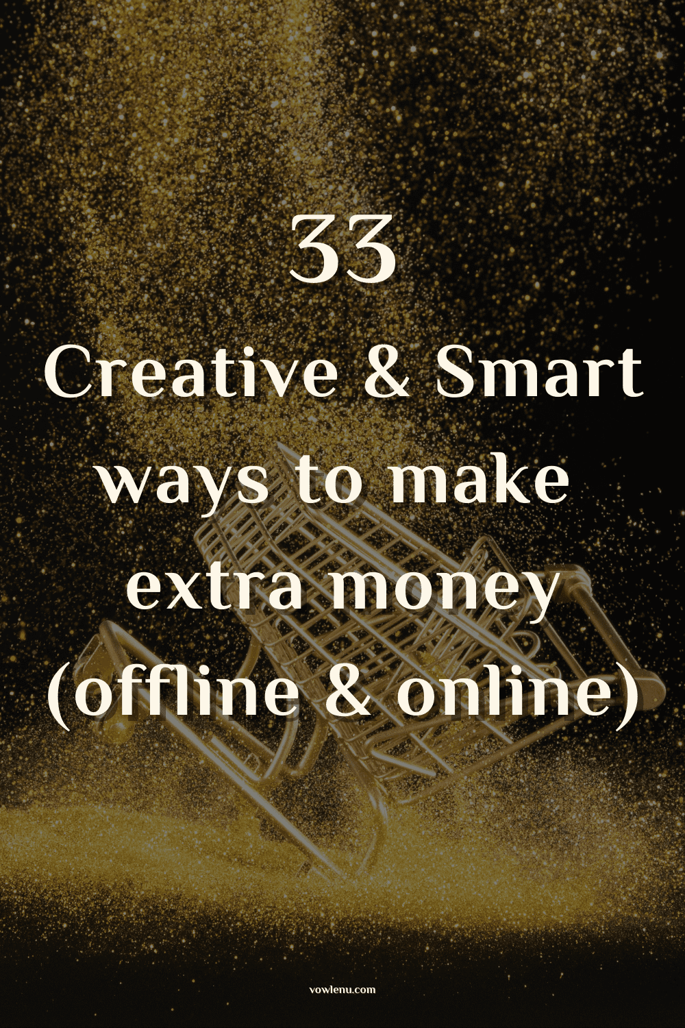 33 Smart & Creative ways to make extra money (online and offline)