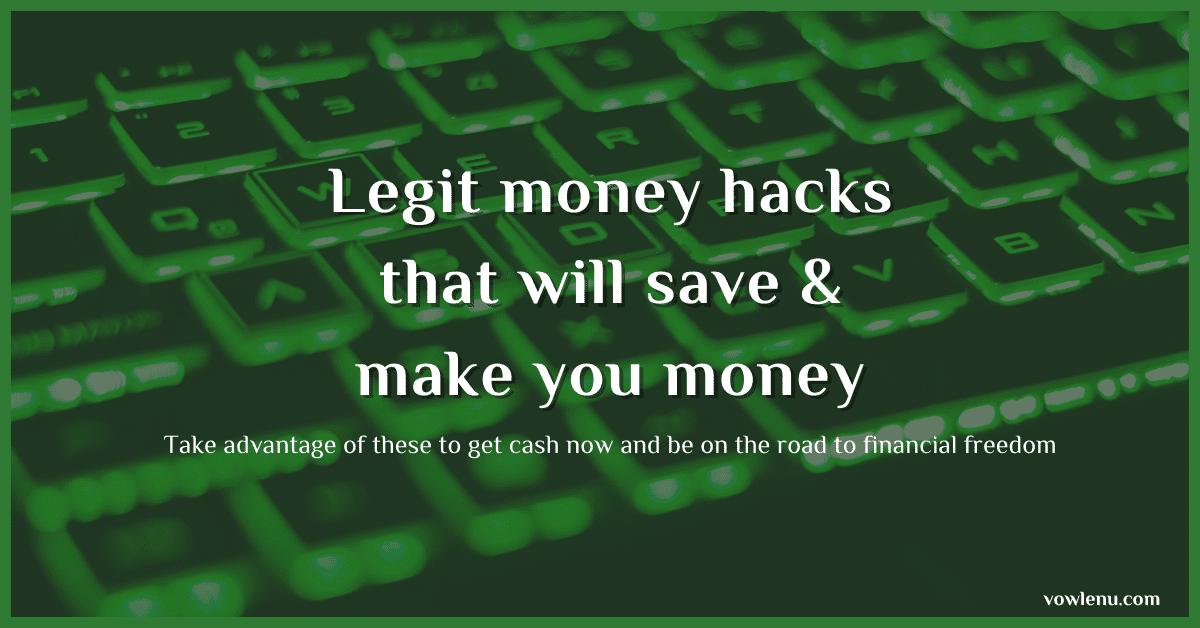Legit money hacks that will save & make you money