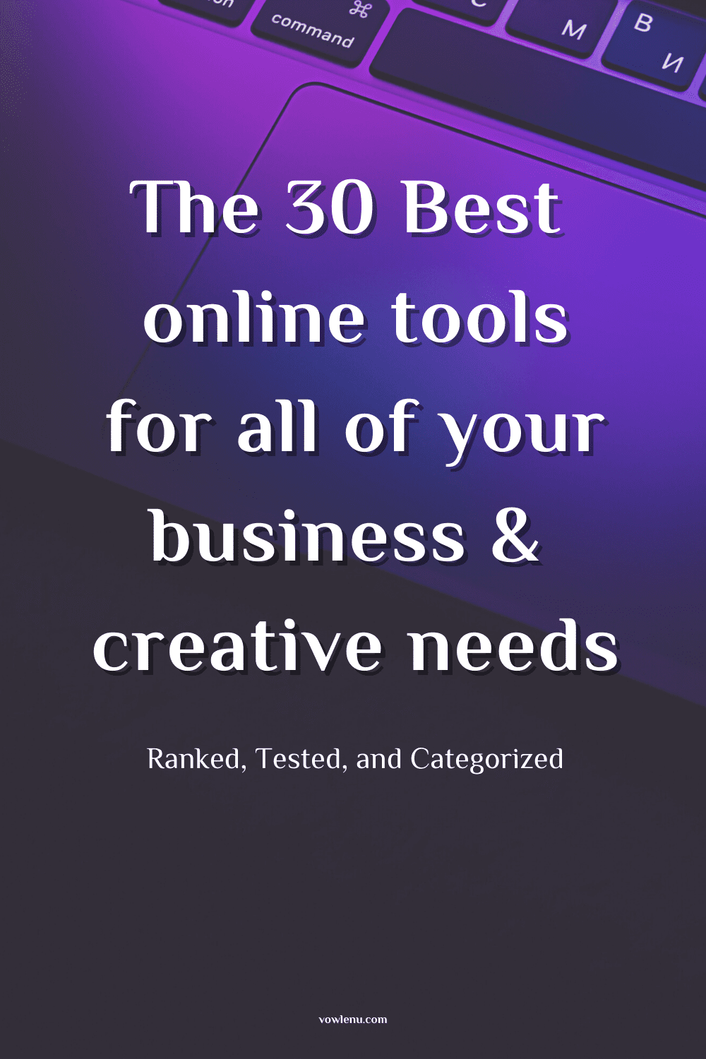 The 30 Best online tools for all of your business & creative needs 