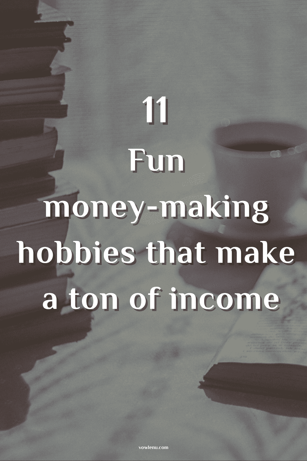 11 Fun money-making hobbies that make a ton of income 