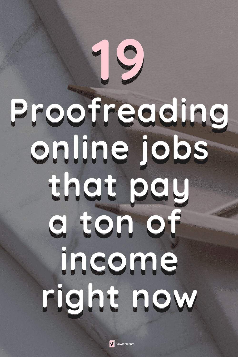 19 Proofreading online jobs that pay a ton of income right now