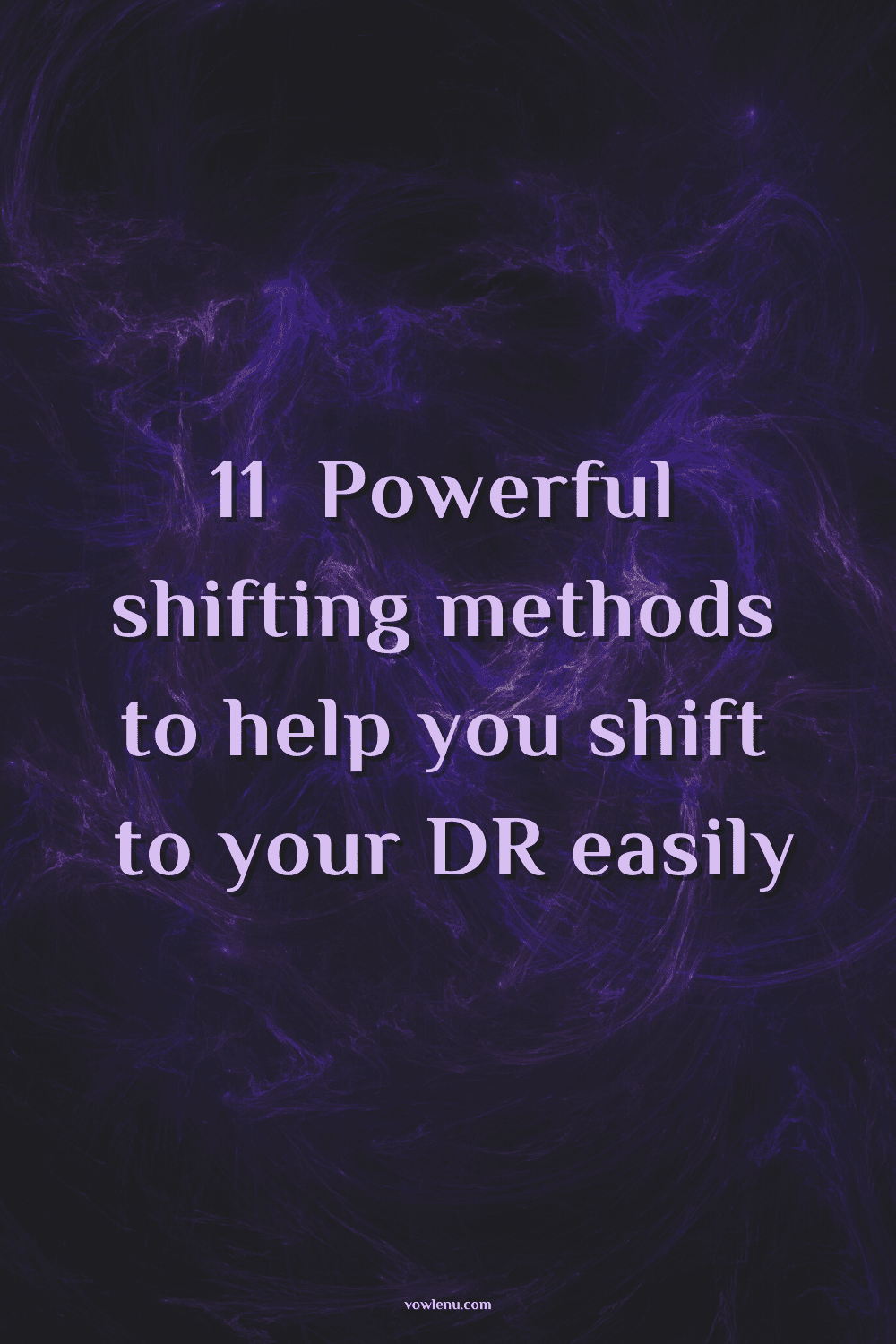 11 Powerful shifting methods to help you shift to your DR easily