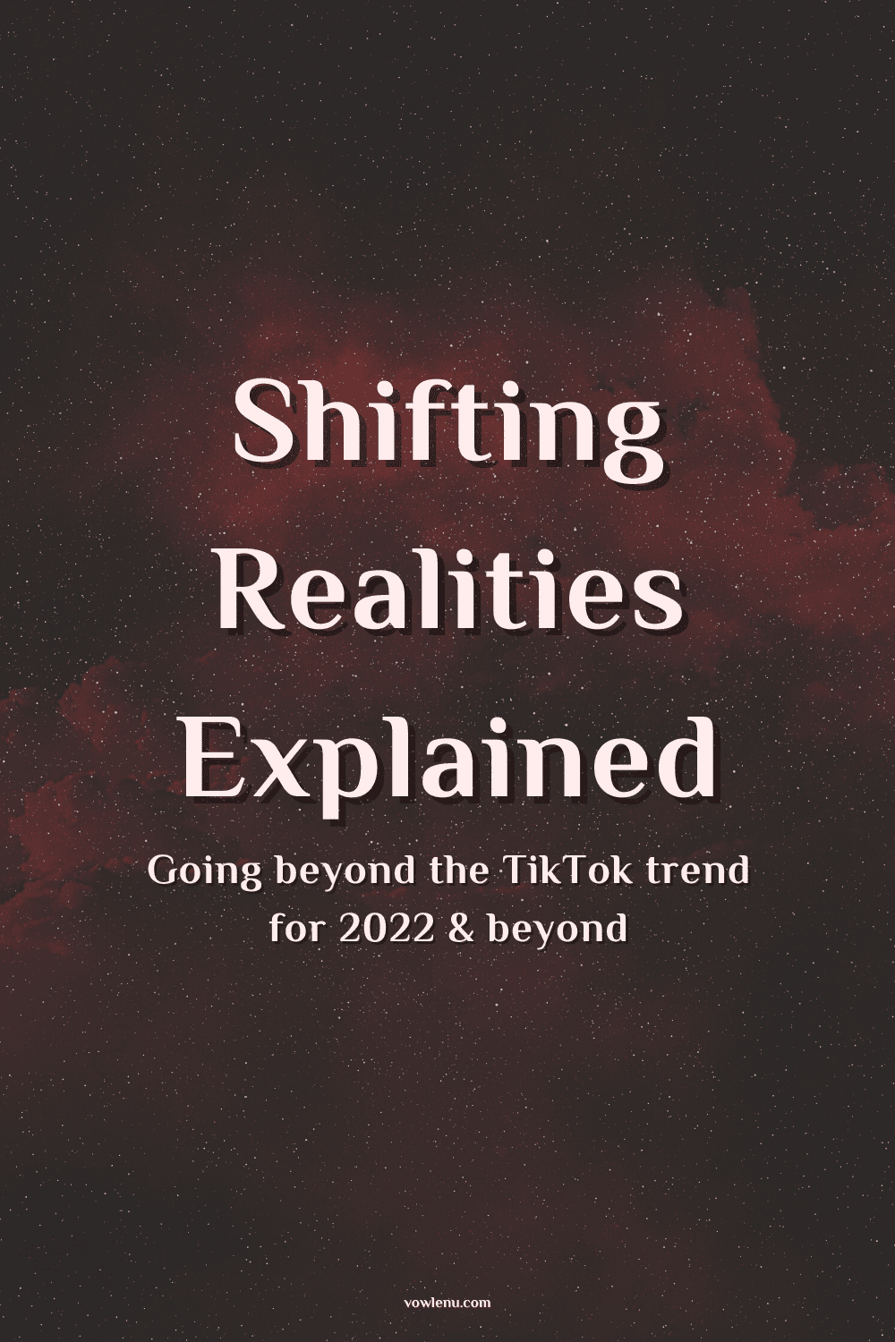 Shifting Realities Explained Going beyond the TikTok trend for 2022 & beyond